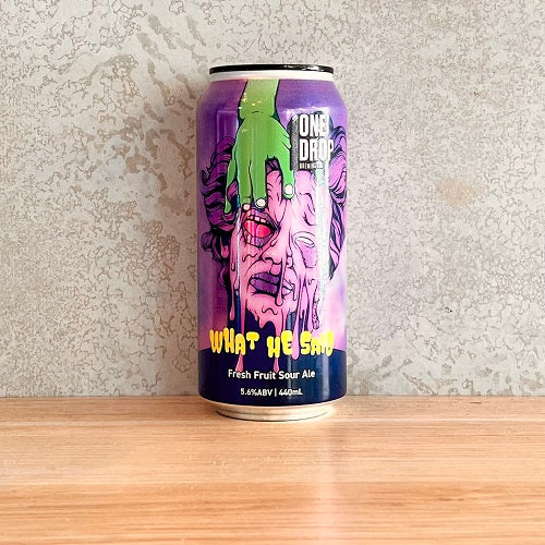 One Drop What He Said - Fresh Fruit Sour